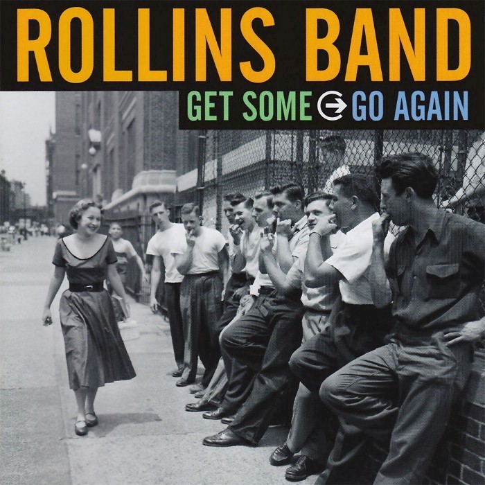 Rollins Band - Get Some Go Again