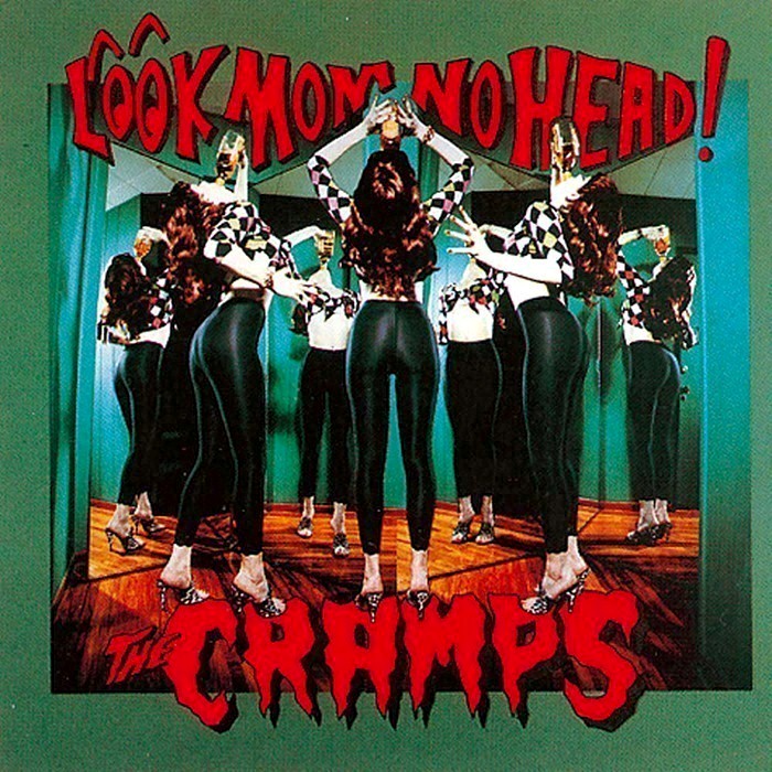 The Cramps - Look Mom No Head!