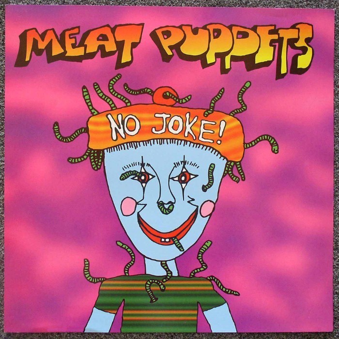 meat puppets - No Joke!