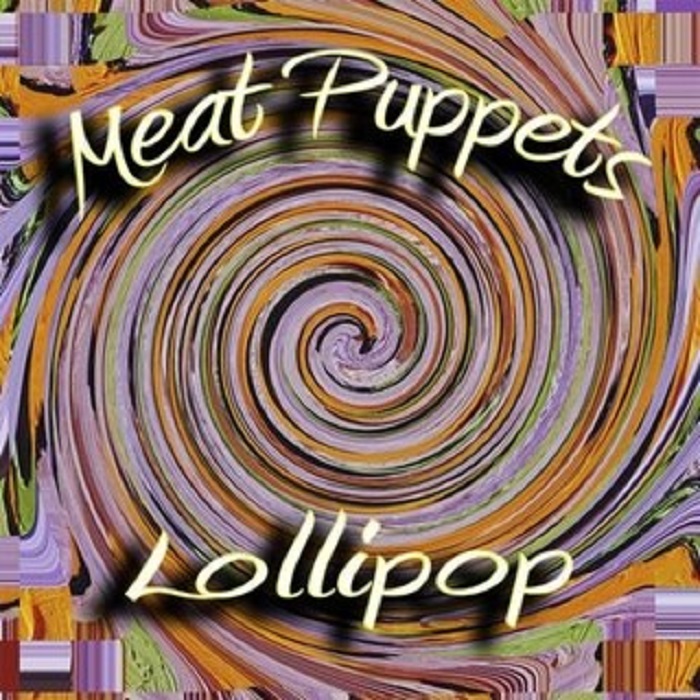 meat puppets - Lollipop