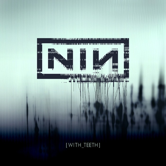 nine inch nails - With Teeth