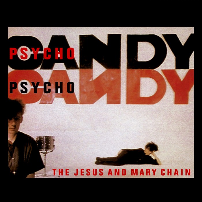 the jesus and mary chain - Psychocandy