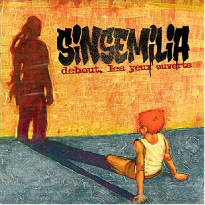 sinsemilia - Debout, les yeux ouverts