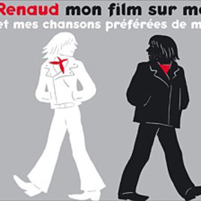 renaud - Mon film sur moi et mes chansons préférées de moi