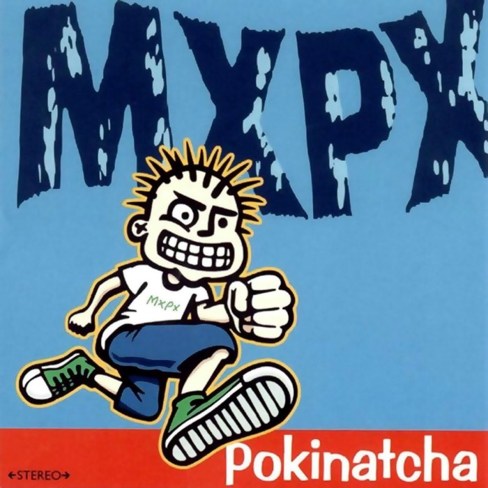 mxpx - Pokinatcha
