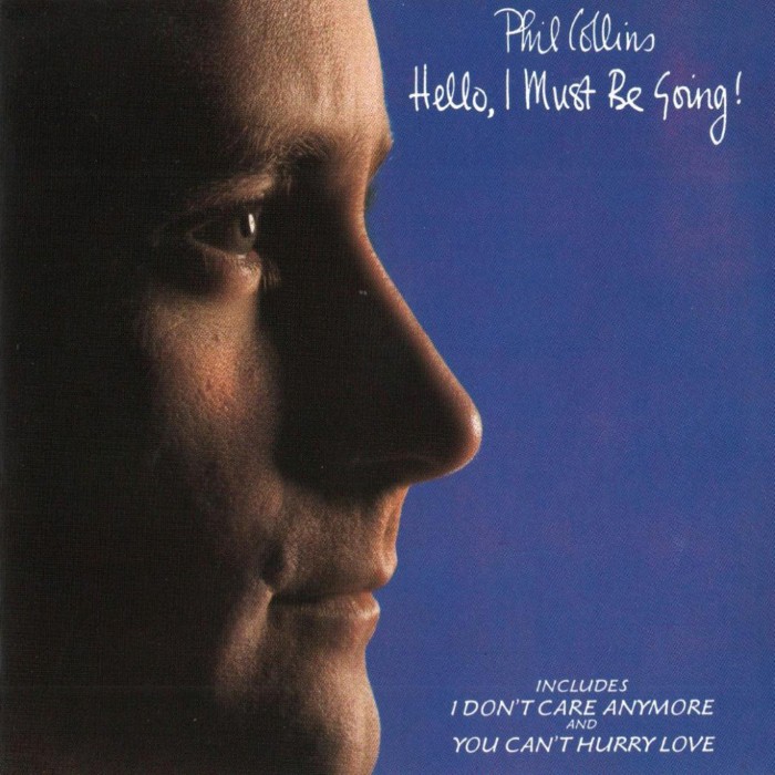 phil collins - Hello, I Must Be Going!