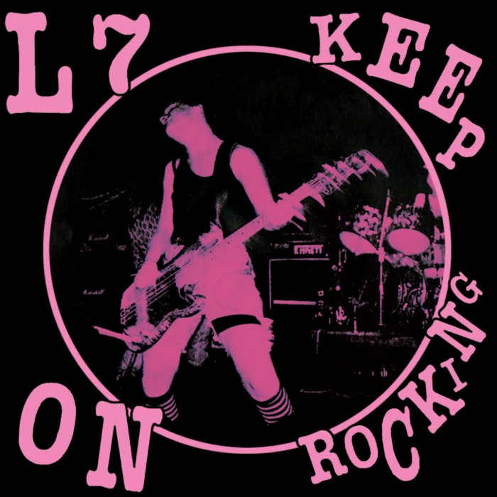 L7 - Keep On Rocking