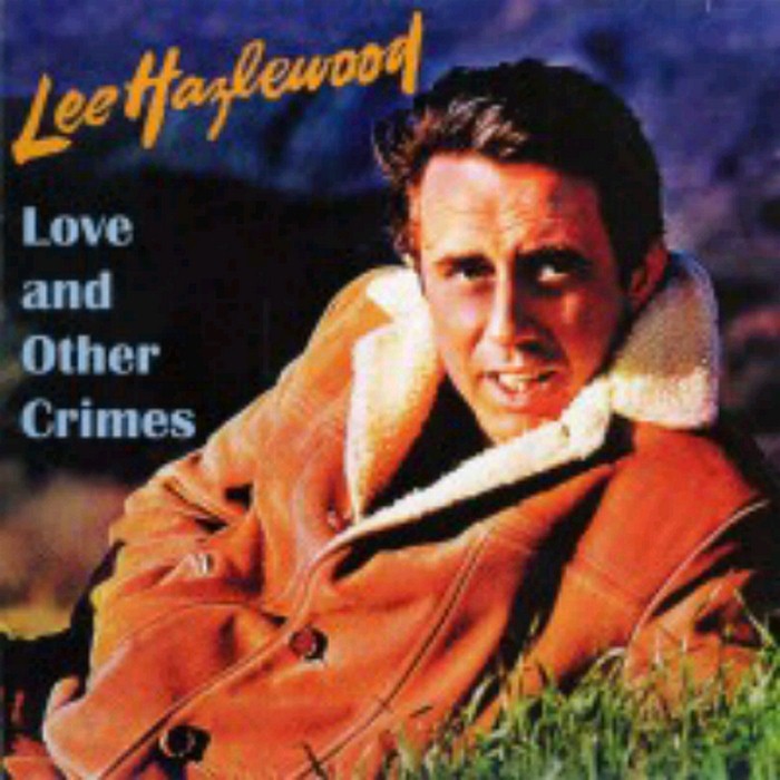 lee hazlewood - Love and Other Crimes