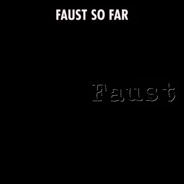 faust - So Far