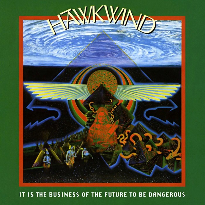 hawkwind - It Is the Business of the Future to Be Dangerous