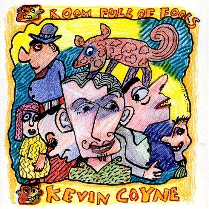 kevin coyne - Room Full of Fools