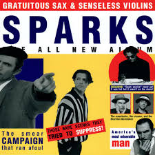 sparks - Gratuitous Sax & Senseless Violins