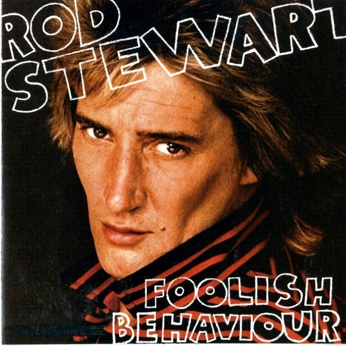 rod stewart - Foolish Behaviour