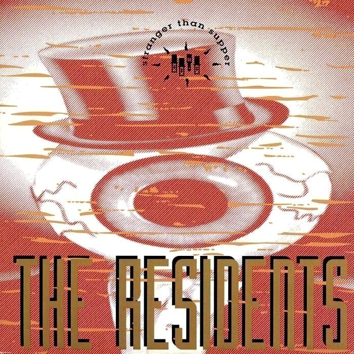 the residents - Stranger than Supper