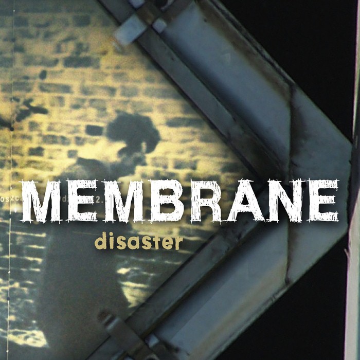 membrane - Disaster