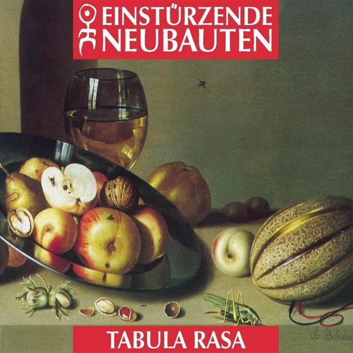 Einsturzende Neubauten - Tabula Rasa