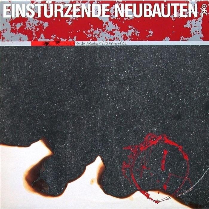 Einsturzende Neubauten - Zeichnungen des Patienten O.T.