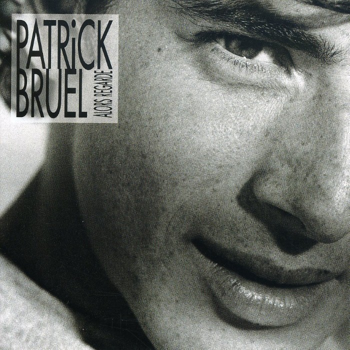 patrick bruel - Alors regarde