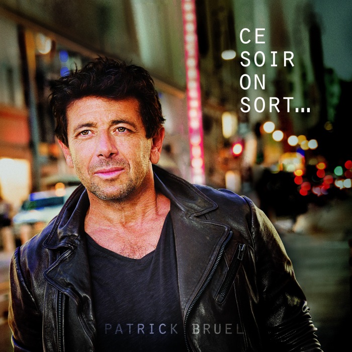 patrick bruel - Ce soir on sort...