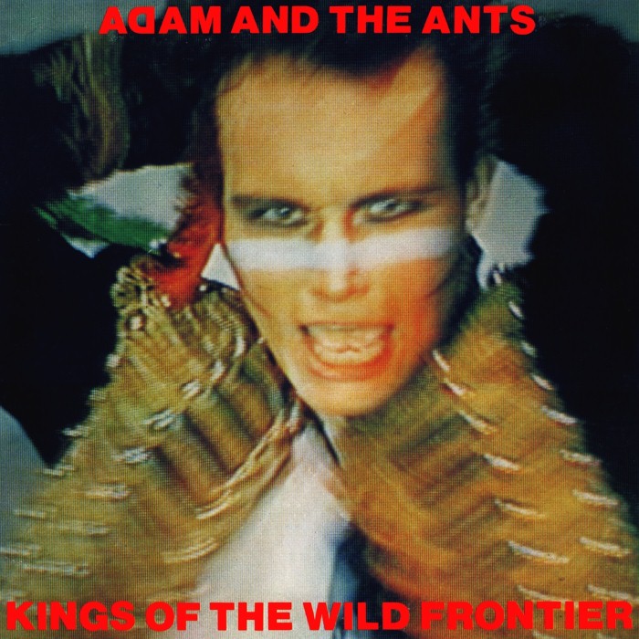 Adam and the Ants - Kings of the Wild Frontier