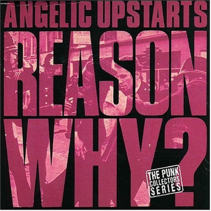 Angelic Upstarts - Reason Why?