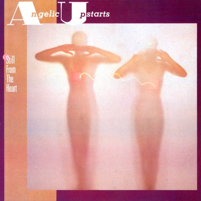 Angelic Upstarts - Still From the Heart