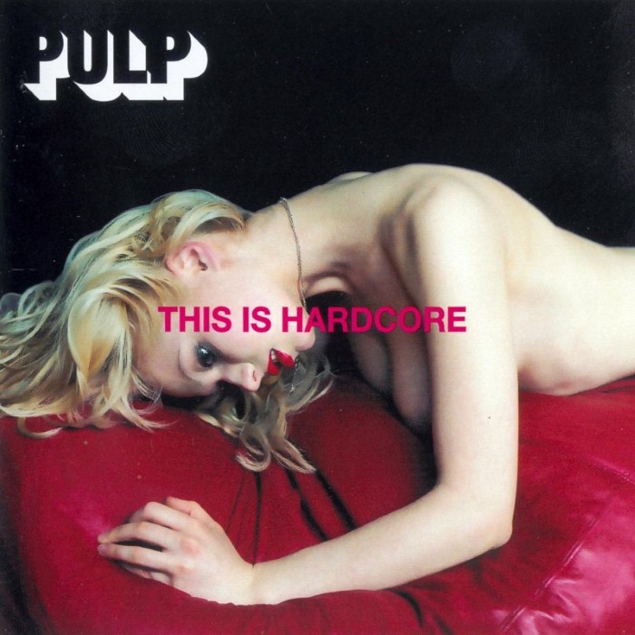 Pulp - This Is Hardcore