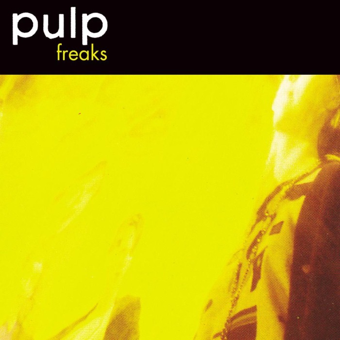 Pulp - Freaks