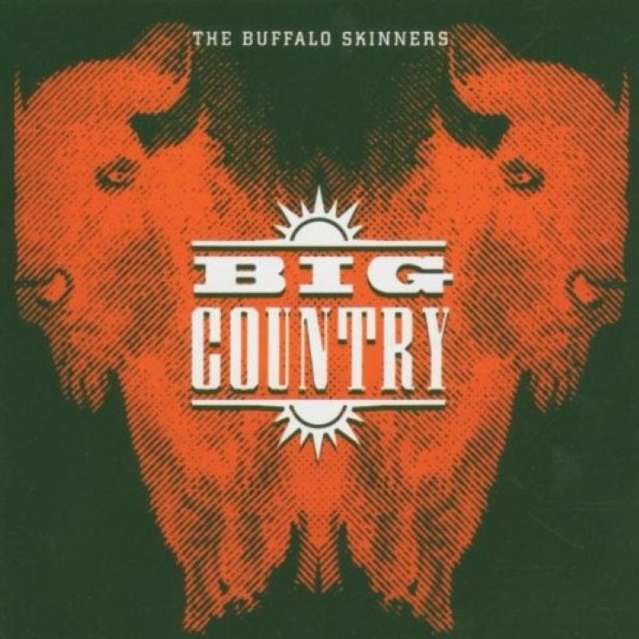 Big Country - The Buffalo Skinners