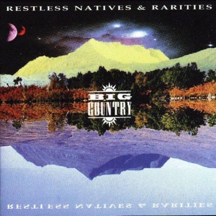 Big Country - Restless Natives & Rarities