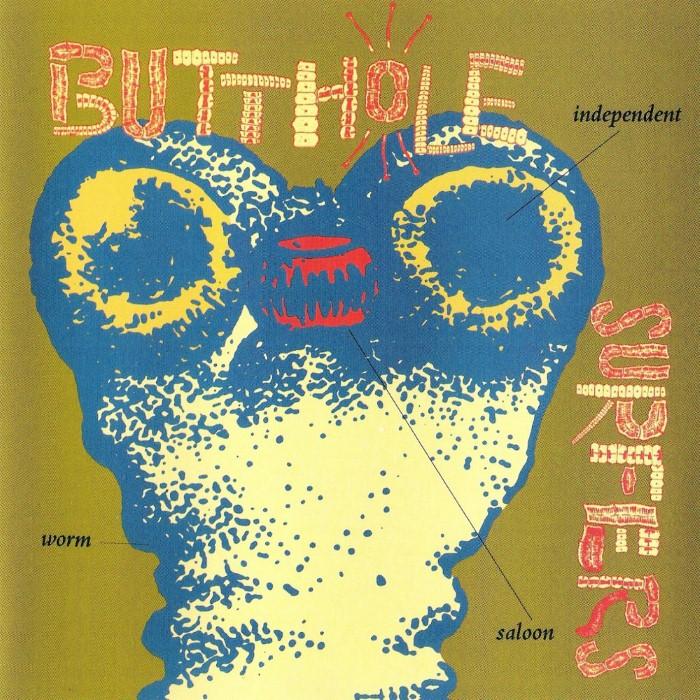 Butthole Surfers - Independent Worm Saloon