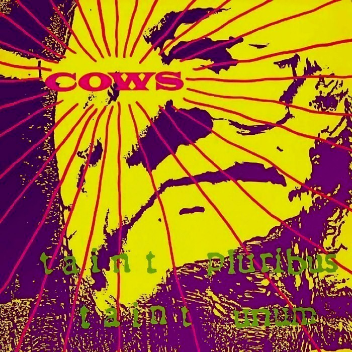 Cows - Taint Pluribus, Taint Unum