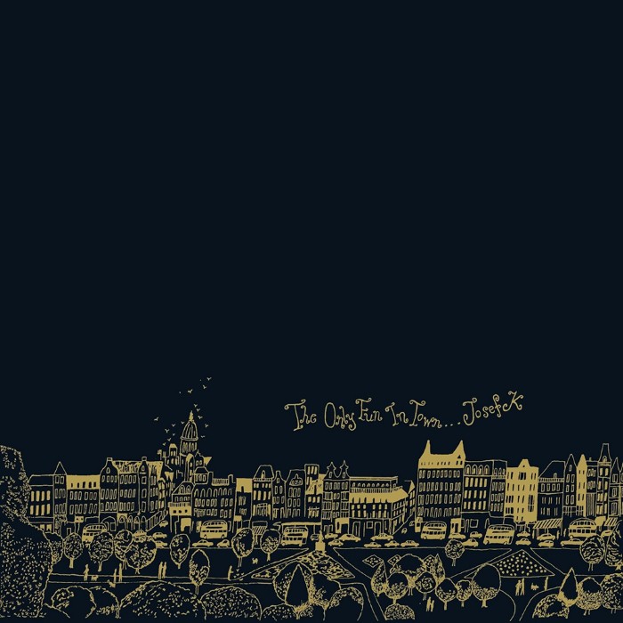 Josef K - The Only Fun in Town