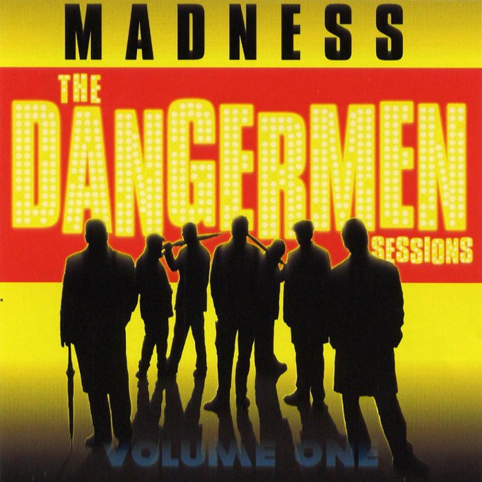 Madness - The Dangermen Sessions, Volume One