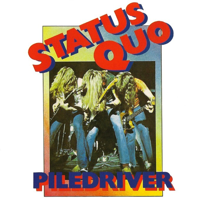 Status Quo - Piledriver