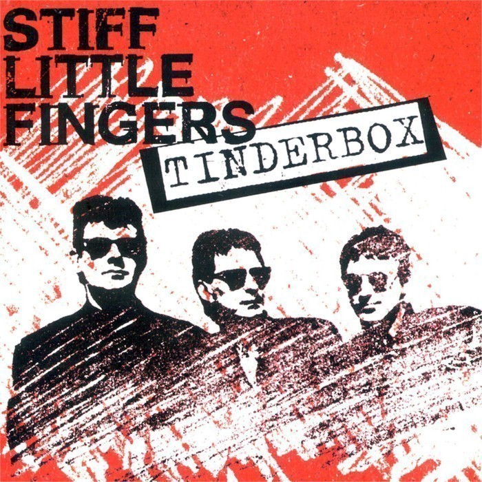 Stiff Little Fingers - Tinderbox