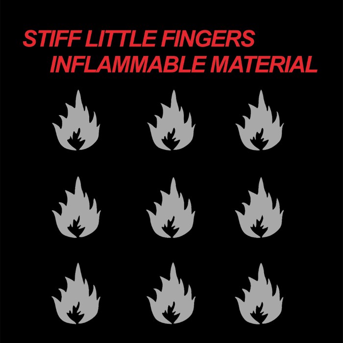 Stiff Little Fingers - Inflammable Material