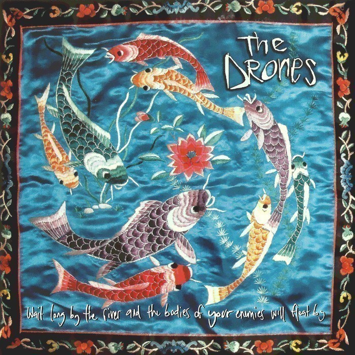 The Drones - Wait Long by the River and the Bodies of Your Enemies Will Float By