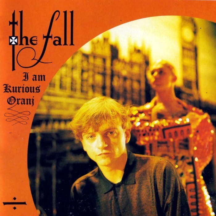 The Fall - I Am Kurious Oranj