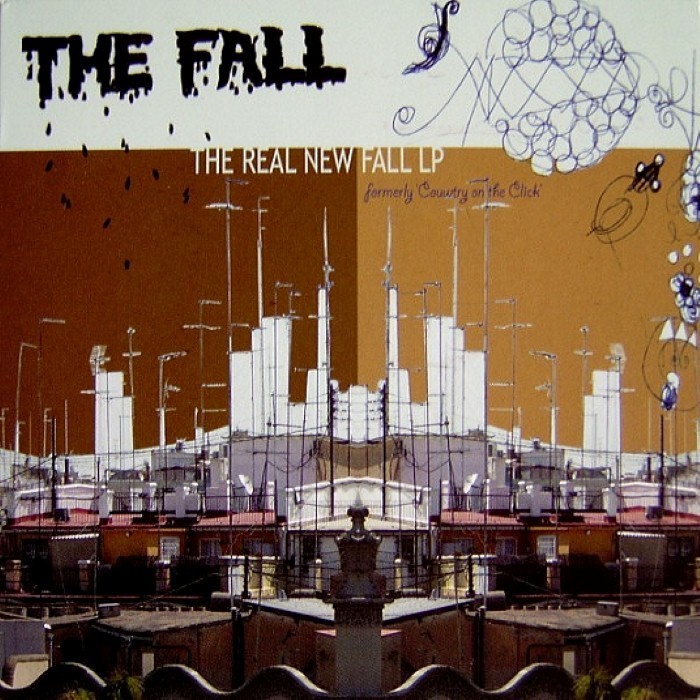 The Fall - The Real New Fall LP (Formerly Country on the Click)