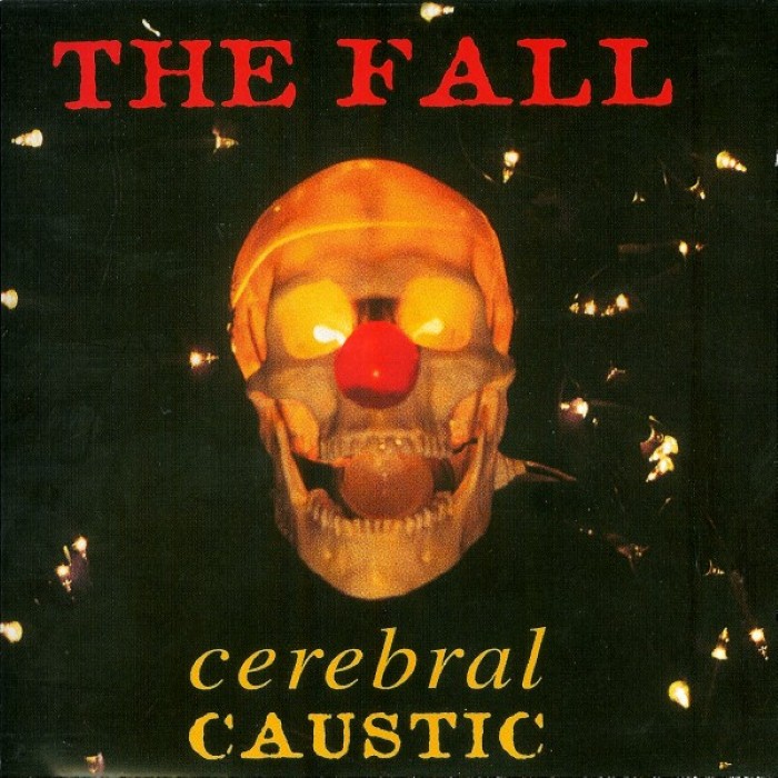 The Fall - Cerebral Caustic