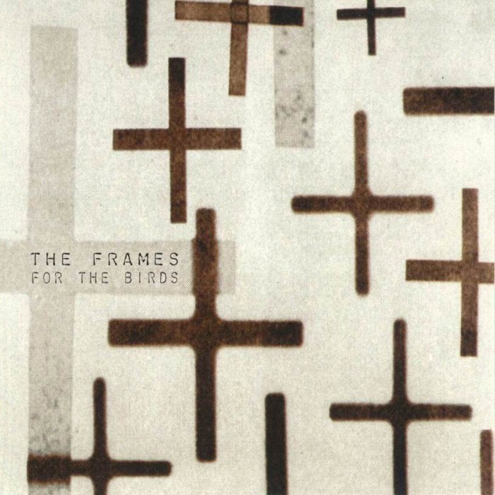 The Frames - For the Birds