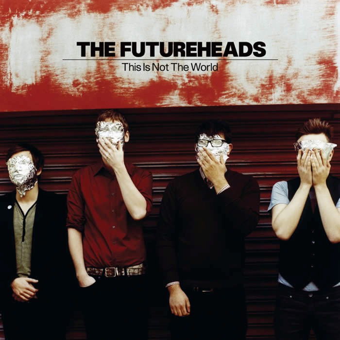 The Futureheads - This Is Not the World