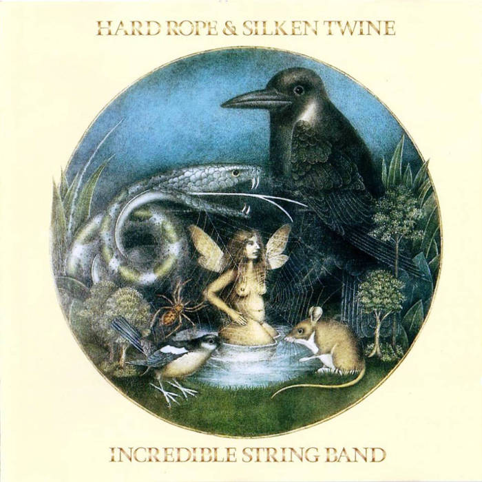 The Incredible String Band - Hard Rope and Silken Twine