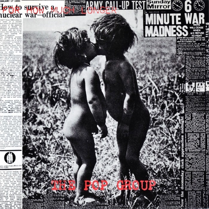 The Pop Group - For How Much Longer Do We Tolerate Mass Murder?