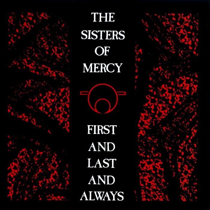 The Sisters of Mercy - First and Last and Always