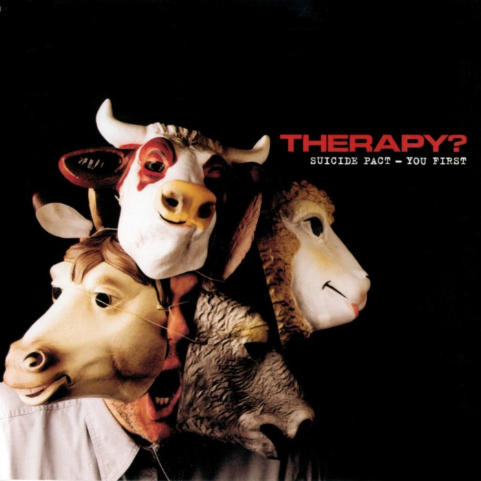 Therapy? - Suicide Pact - You First