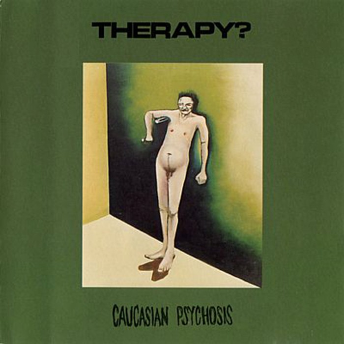 Therapy? - Caucasian Psychosis