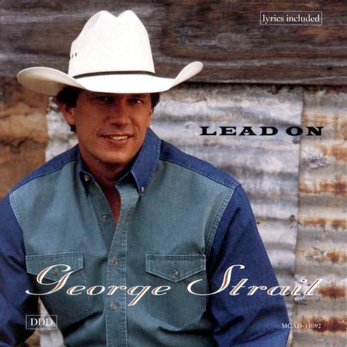George Strait - Lead On