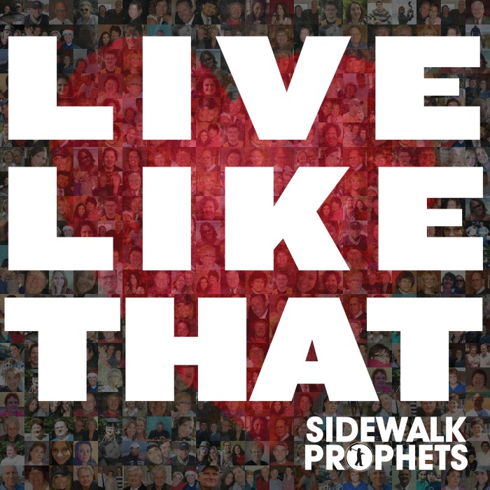 Sidewalk Prophets - Live Like That